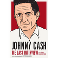 Johnny Cash: The Last Interview: And Other Conversations - Paperback