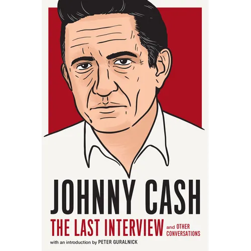 Johnny Cash: The Last Interview: And Other Conversations - Paperback