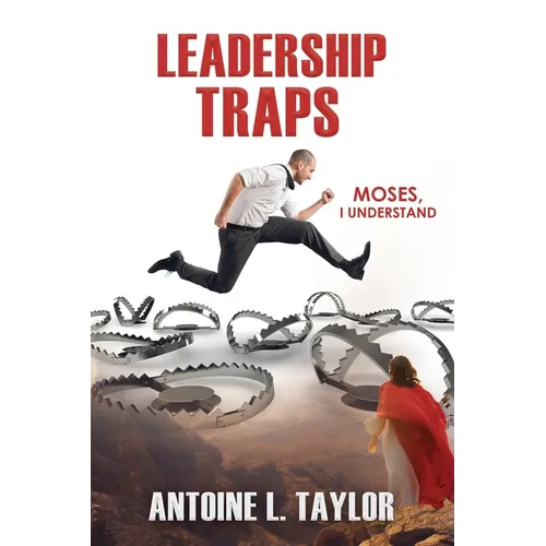 Leadership Traps: Moses, I understand - Paperback