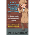 Five Minute Middle Grade Mysteries Volume 2 - Paperback