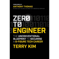 Zero to Engineer: The Unconventional Blueprint to Securing a 6-Figure Tech Career - Paperback