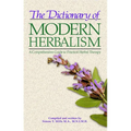 The Dictionary of Modern Herbalism: A Comprehensive Guide to Practical Herbal Therapy - Paperback