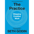 The Practice: Shipping Creative Work - Hardcover