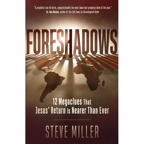 Foreshadows: 12 Megaclues That Jesus' Return Is Nearer Than Ever - Paperback