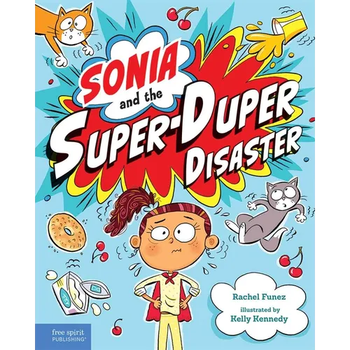 Sonia and the Super-Duper Disaster - Hardcover