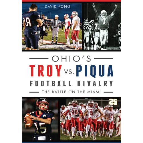 Ohio's Troy vs. Piqua Football Rivalry: The Battle on the Miami