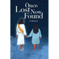 Once Lost Now Found: A Memoir - Paperback