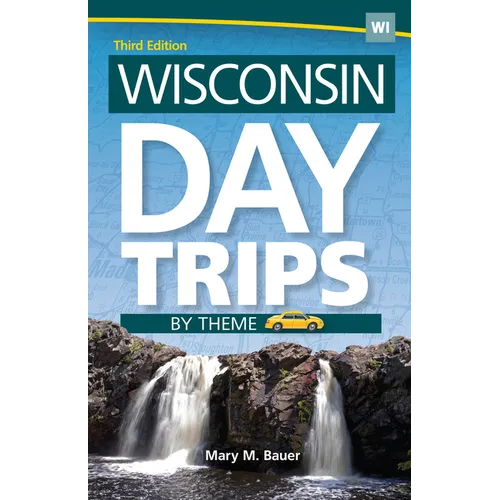 Wisconsin Day Trips by Theme - Paperback