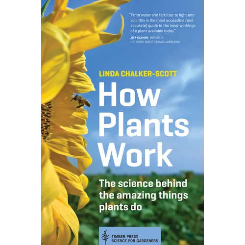 How Plants Work: The Science Behind the Amazing Things Plants Do - Paperback