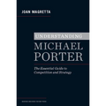 Understanding Michael Porter: The Essential Guide to Competition and Strategy - Hardcover