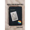 Gospels From the Lower Shelf - Paperback