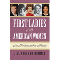 First Ladies and American Women: In Politics and at Home
