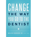 Change the Way You Go to the Dentist - Paperback