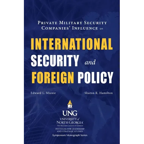 Private Military Security Companies' Influence on International Security and Foreign Policy