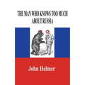 The Man Who Knows Too Much about Russia - Paperback
