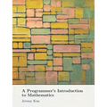 A Programmer's Introduction to Mathematics: Second Edition - Paperback