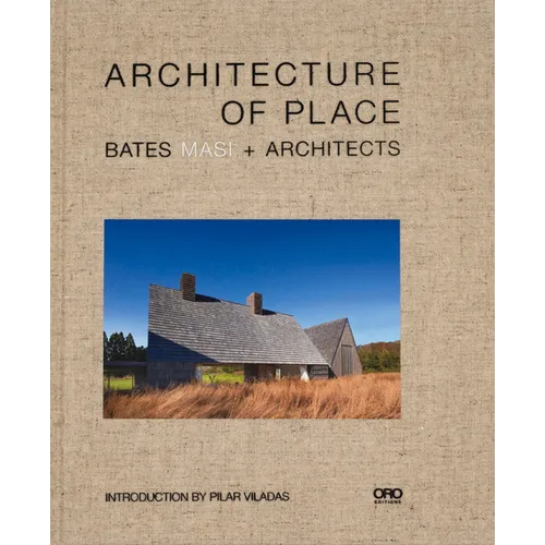Architecture of Place: Bates Masi + Architects - Hardcover