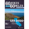 60 Hikes Within 60 Miles: San Diego: Including North, South, and East Counties