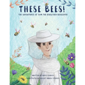 These Bees!: The Adventures of Sam the Backyard Beekeeper - Paperback