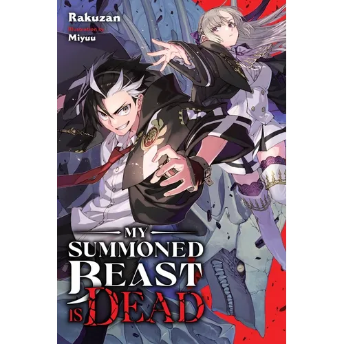 My Summoned Beast Is Dead, Vol. 1 (Light Novel): Volume 1 - Paperback