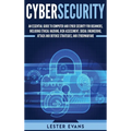 Cybersecurity: An Essential Guide to Computer and Cyber Security for Beginners, Including Ethical Hacking, Risk Assessment, Social Engineering, Attack - Hardcover