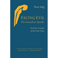 Facing Evil and the Guardian Speaks: Esoteric Lessons of the First Class - Paperback