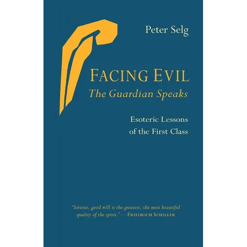 Facing Evil and the Guardian Speaks: Esoteric Lessons of the First Class - Paperback