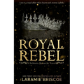 Royal Rebel: A Contemporary Royal Romance Novel - Paperback