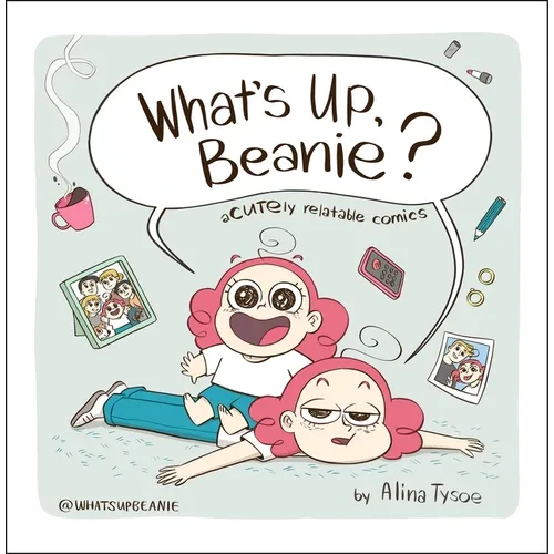 What's Up, Beanie?: Acutely Relatable Comics - Hardcover