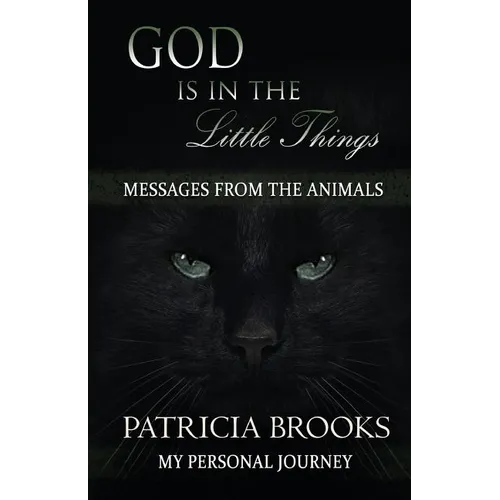 God is in the Little Things: Messages from the Animals - Paperback