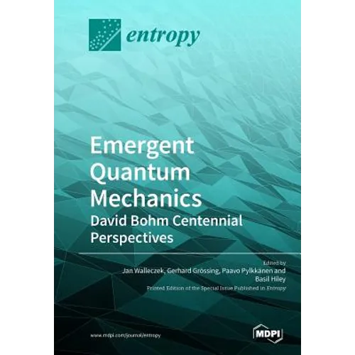 Emergent Quantum Mechanics: David Bohm Centennial Perspectives - Paperback