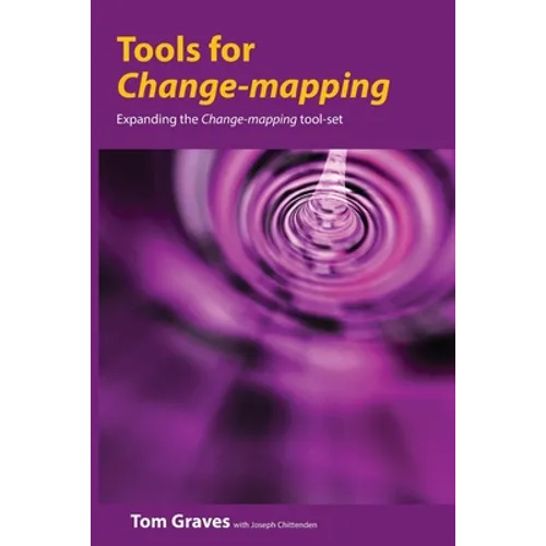Tools for Change-mapping: Connecting business tools to manage change - Paperback