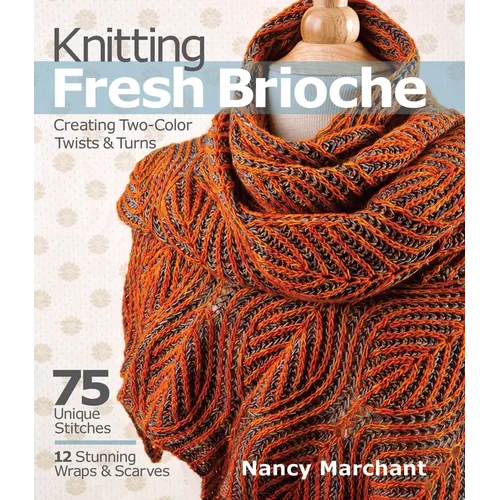 Knitting Fresh Brioche: Creating Two-Color Twists & Turns - Paperback