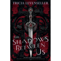 The Shadows Between Us - Hardcover