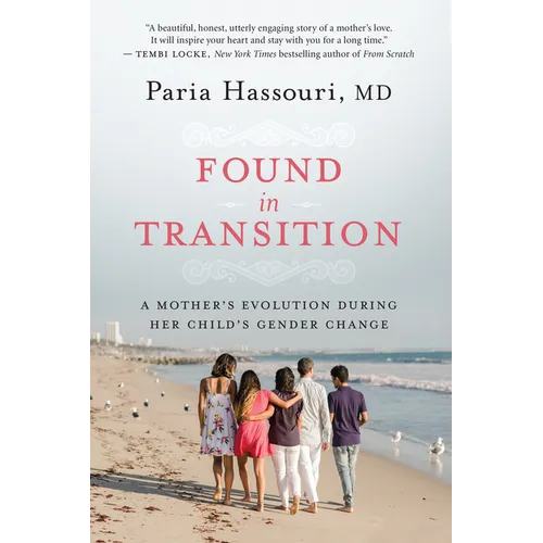 Found in Transition: A Mother's Evolution During Her Child's Gender Change - Hardcover