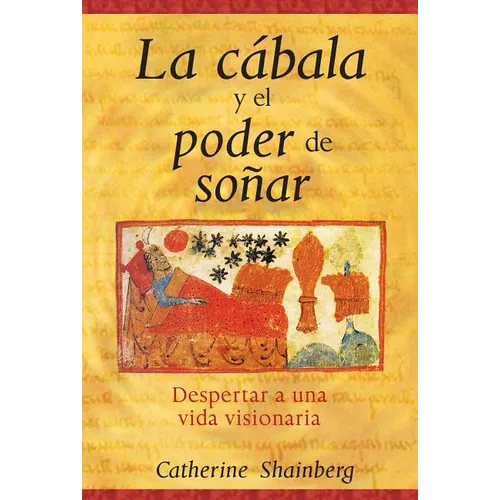 La Cábala Y El Poder de Soñar: Despertar a Una Vida Visionaria - Paperback
