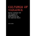 Cultures of Violence: Lynching and Racial Killing in South Africa and the American South