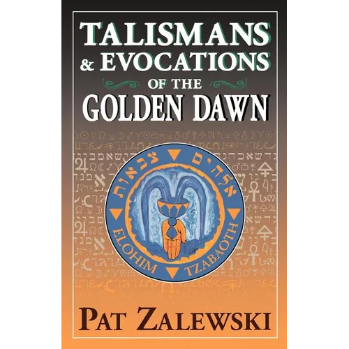 Talismans & Evocations of the Golden Dawn - Paperback