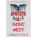 Where All Paths Meet - Paperback