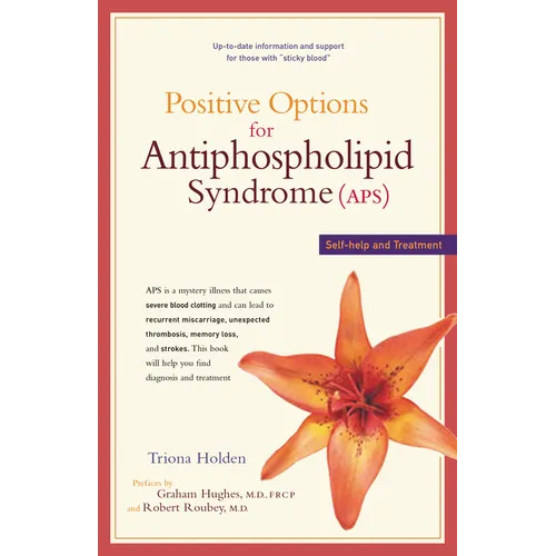 Positive Options for Antiphospholipid Syndrome (Aps): Self-Help and Treatment - Paperback