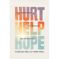 Hurt Help Hope: A Real Conversation about Teen Grief and Life After Loss - Paperback