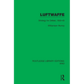 Luftwaffe: Strategy for Defeat, 1933-45