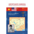 Unfortunate Cambodia: Collection of Memories from War Torn Cambodia