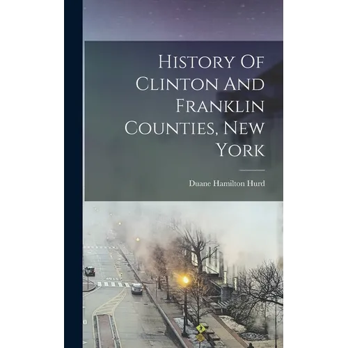 History Of Clinton And Franklin Counties, New York
