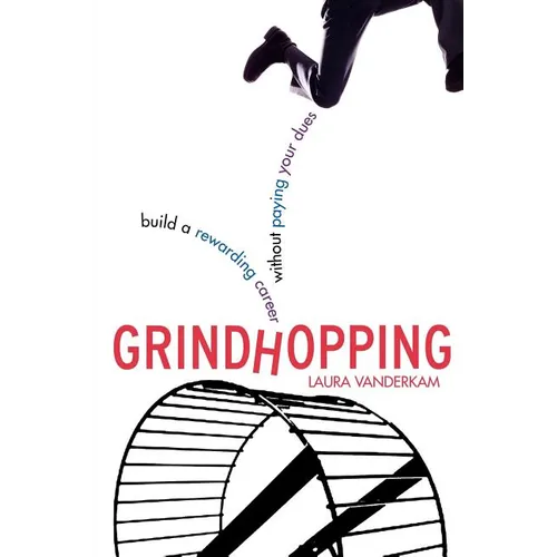 Grindhopping: Build a Rewarding Career Without Paying Your Dues - Paperback