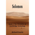 Solomon: Book 2: The Chronicles of DarkBridge Technology - Paperback