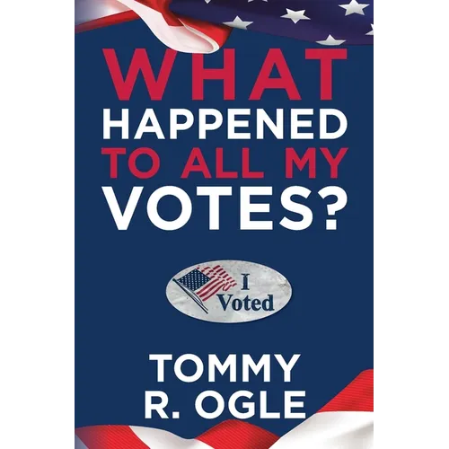 What Happened to All My Votes? - Paperback