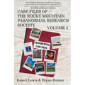 Case Files of the Rocky Mountain Paranormal Research Society Volume 3