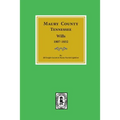 Maury County, Tennessee Wills, 1807-1832.