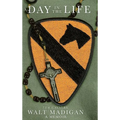 A Day in the Life: 7th Cavalry: A Memoir - Hardcover